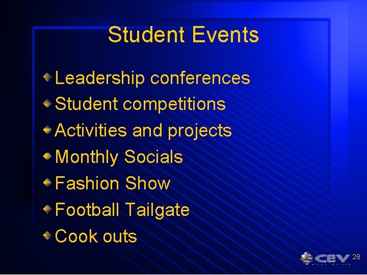 Student Events Leadership conferences Student competitions Activities and projects Monthly Socials Fashion Show Football