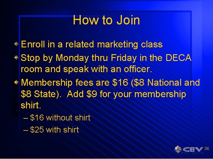 How to Join Enroll in a related marketing class Stop by Monday thru Friday