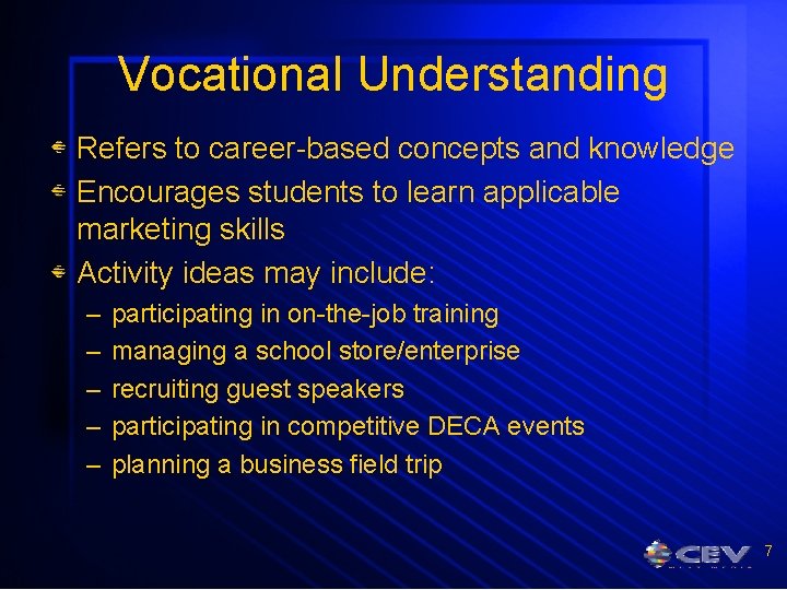 Vocational Understanding Refers to career-based concepts and knowledge Encourages students to learn applicable marketing