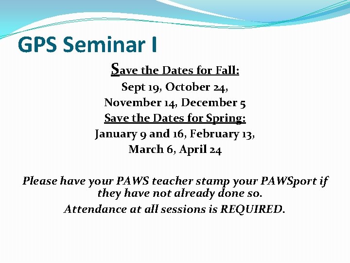 GPS Seminar I Save the Dates for Fall: Sept 19, October 24, November 14,