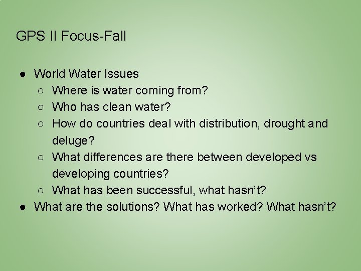 GPS II Focus-Fall ● World Water Issues ○ Where is water coming from? ○