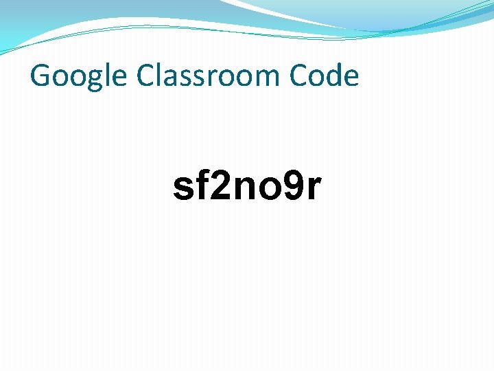 Google Classroom Code sf 2 no 9 r 
