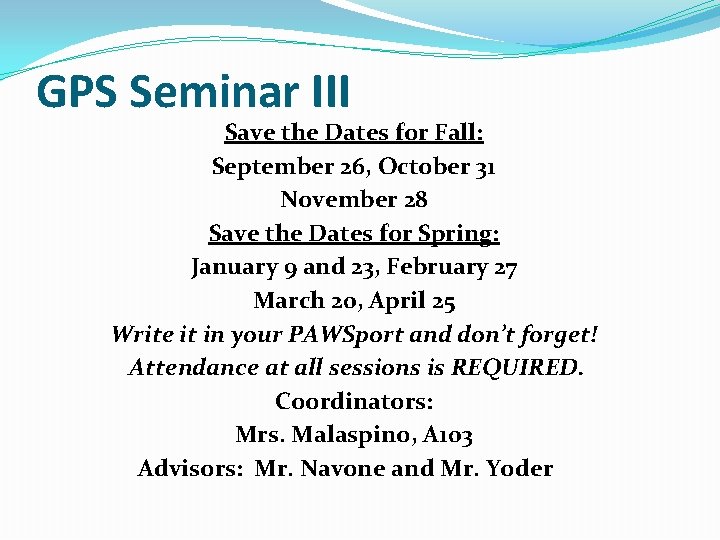 GPS Seminar III Save the Dates for Fall: September 26, October 31 November 28