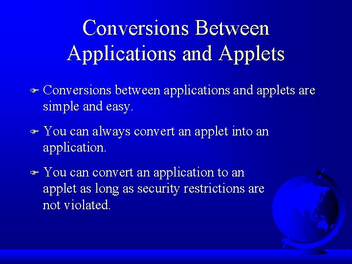 Conversions Between Applications and Applets F Conversions between applications and applets are simple and Conversions Between Applications and Applets F Conversions between applications and applets are simple and