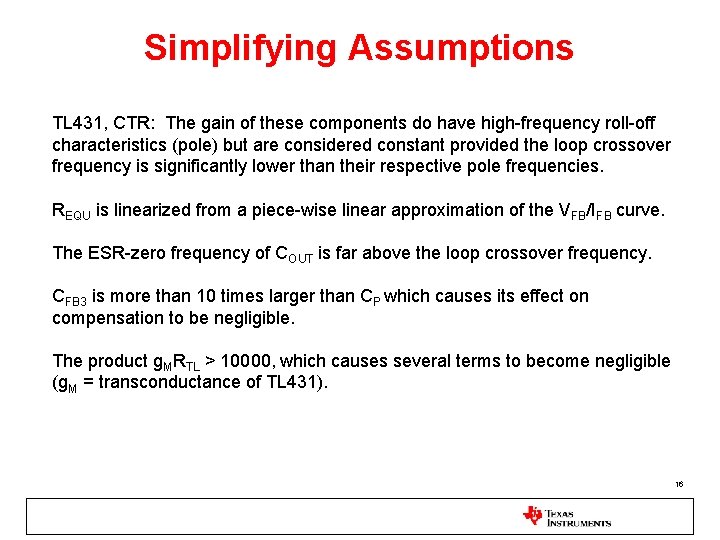 Simplifying Assumptions TL 431, CTR: The gain of these components do have high-frequency roll-off