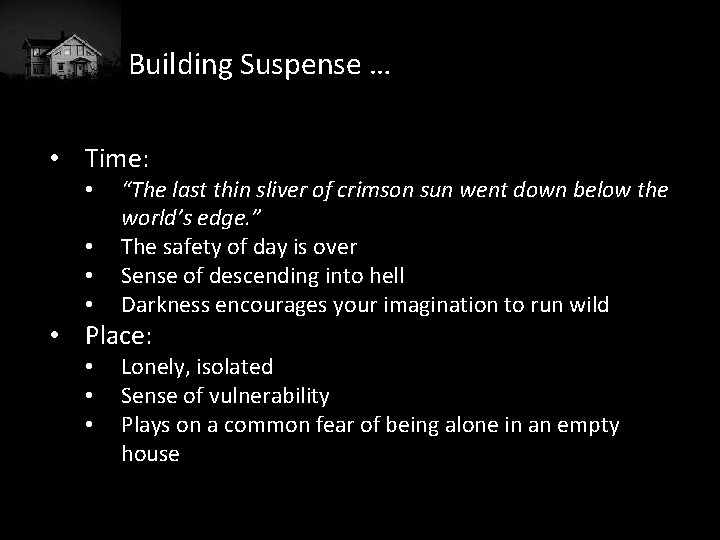 Building Suspense … • Time: • • “The last thin sliver of crimson sun