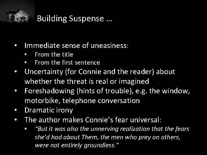 Building Suspense … • Immediate sense of uneasiness: • • From the title From
