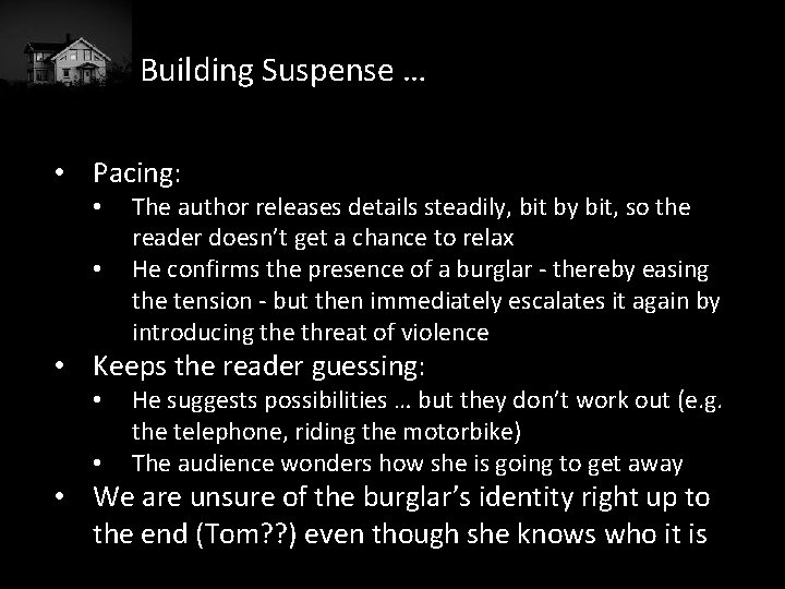 Building Suspense … • Pacing: • • The author releases details steadily, bit by
