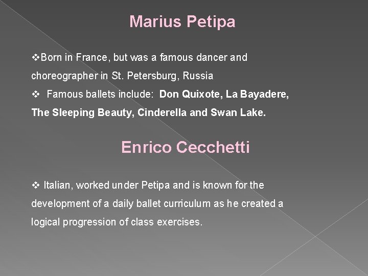 Marius Petipa v. Born in France, but was a famous dancer and choreographer in