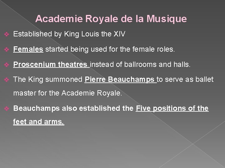 Academie Royale de la Musique v Established by King Louis the XIV v Females