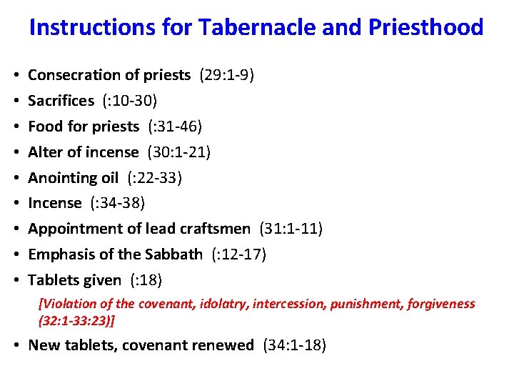 Instructions for Tabernacle and Priesthood • • • Consecration of priests (29: 1 -9)