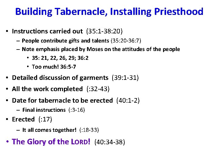 Building Tabernacle, Installing Priesthood • Instructions carried out (35: 1 -38: 20) – People