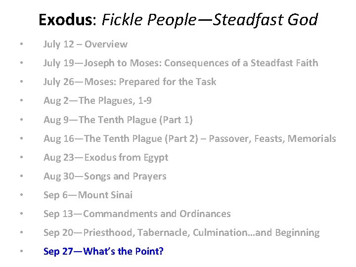 Exodus: Fickle People—Steadfast God • July 12 – Overview • July 19—Joseph to Moses: