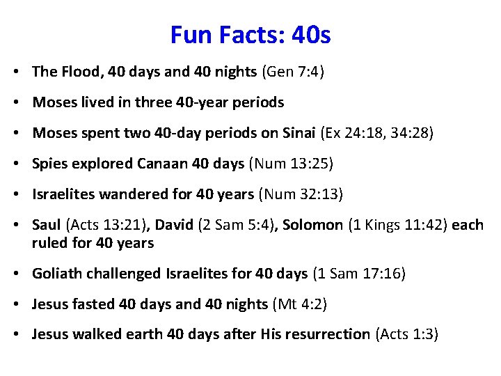 Fun Facts: 40 s • The Flood, 40 days and 40 nights (Gen 7: