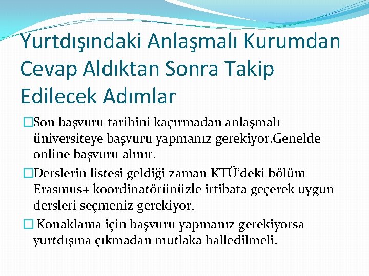 Yurtdışındaki Anlaşmalı Kurumdan Cevap Aldıktan Sonra Takip Edilecek Adımlar �Son başvuru tarihini kaçırmadan anlaşmalı