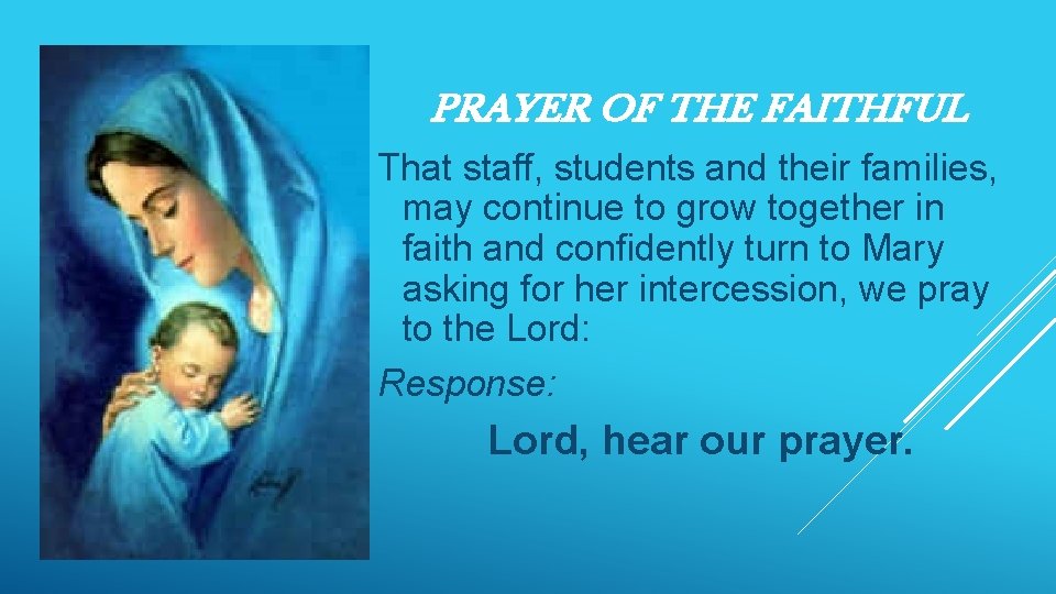 PRAYER OF THE FAITHFUL That staff, students and their families, may continue to grow