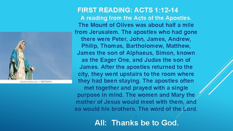 FIRST READING: ACTS 1: 12 -14 A reading from the Acts of the Apostles.