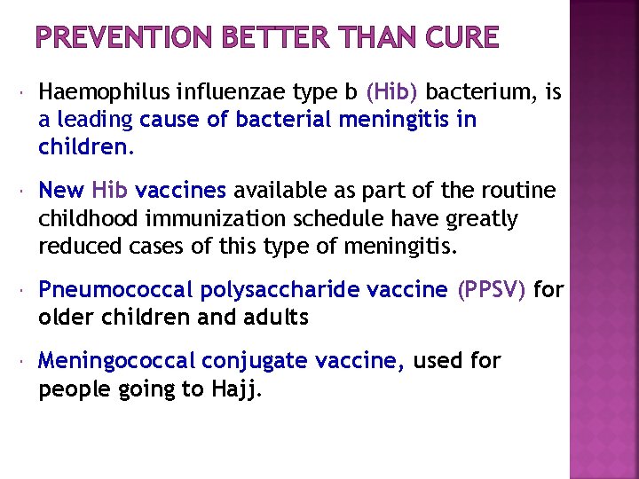 PREVENTION BETTER THAN CURE Haemophilus influenzae type b (Hib) bacterium, is a leading cause