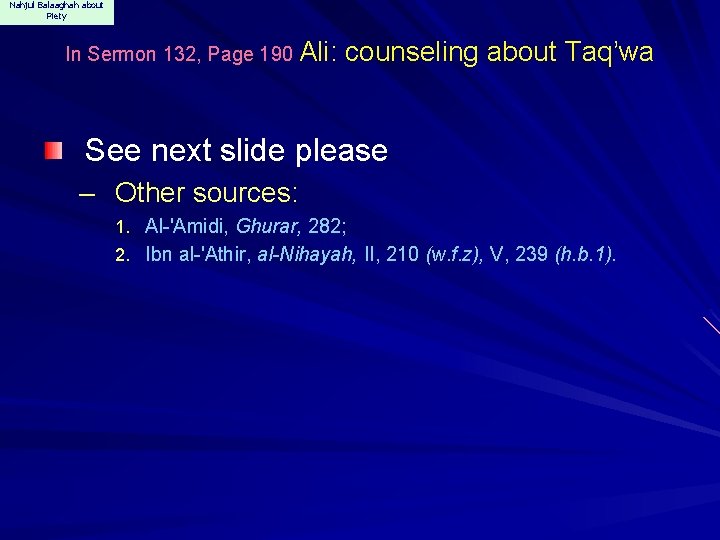 Nahjul Balaaghah about Piety In Sermon 132, Page 190 Ali: counseling about Taq’wa See