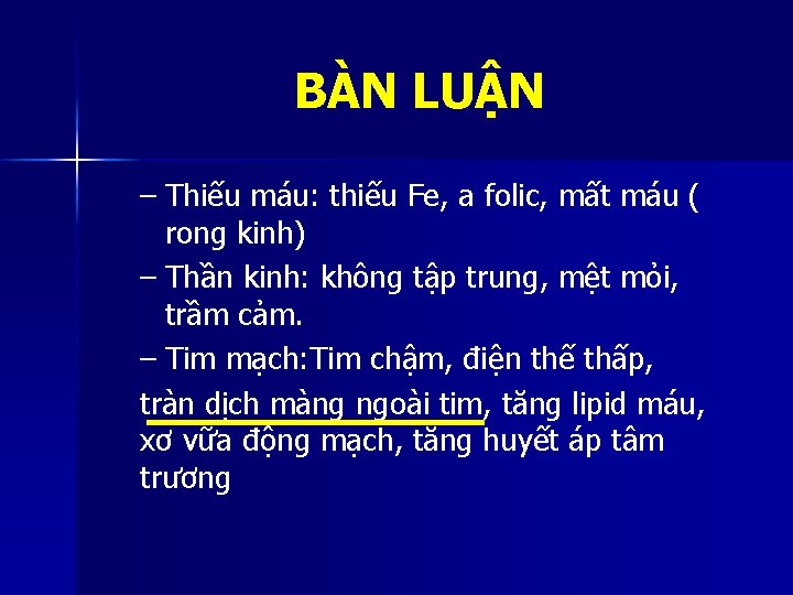 BÀN LUẬN – Thiếu máu: thiếu Fe, a folic, mất máu ( rong kinh)