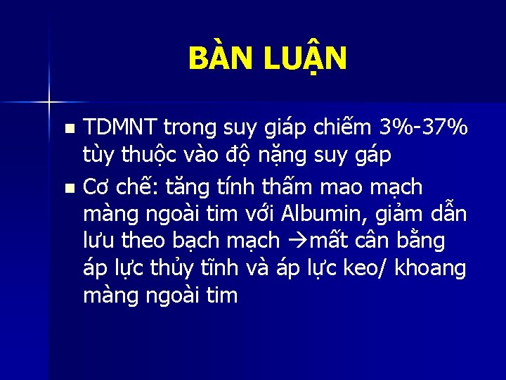 BÀN LUẬN TDMNT trong suy giáp chiếm 3%-37% tùy thuộc vào độ nặng suy