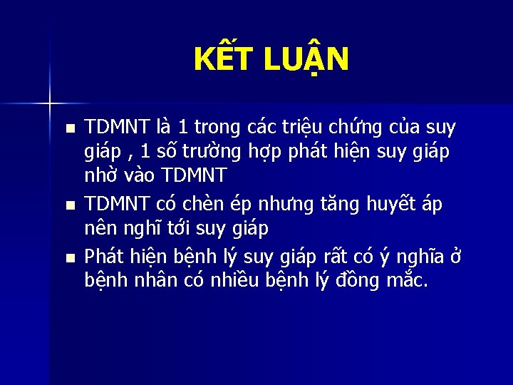 KẾT LUẬN n n n TDMNT là 1 trong các triệu chứng của suy