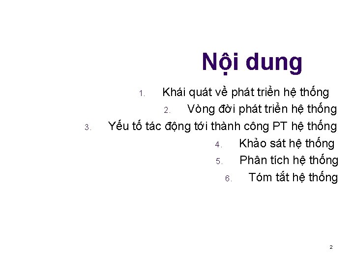 Nội dung Khái quát về phát triển hệ thống 2. Vòng đời phát triển