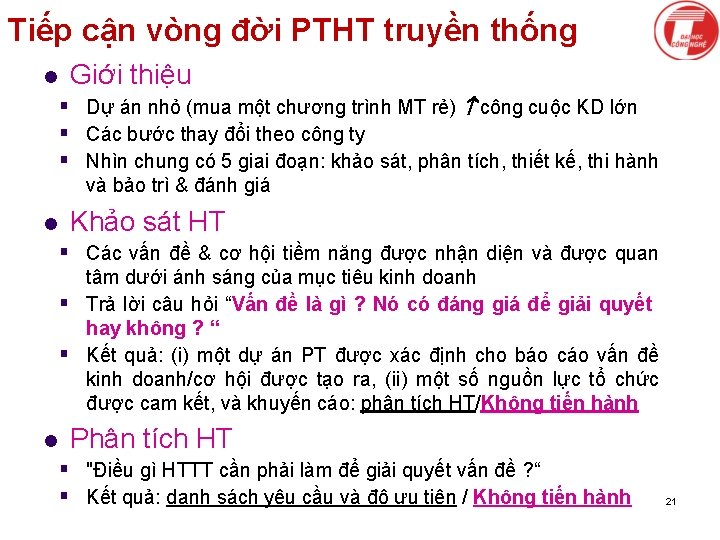 Tiếp cận vòng đời PTHT truyền thống l Giới thiệu § Dự án nhỏ