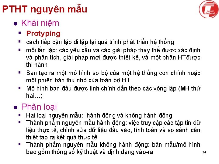 PTHT nguyên mẫu l Khái niệm § Protyping § cách tiếp cận lặp đi