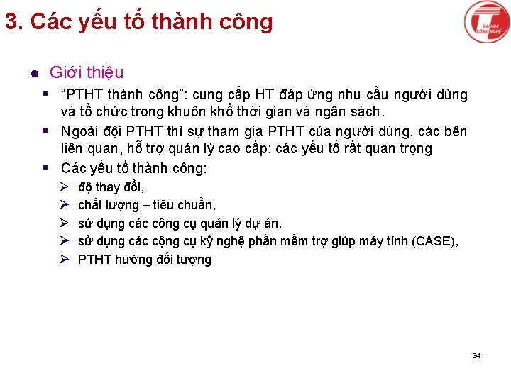 3. Các yếu tố thành công l Giới thiệu § “PTHT thành công”: cung