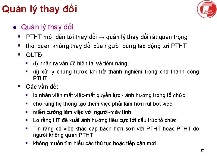 Quản lý thay đổi l Quản lý thay đổi § PTHT mới dẫn tới