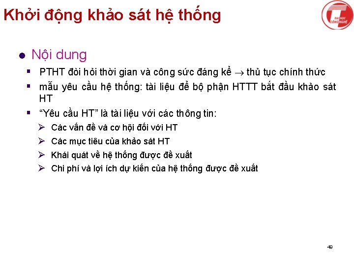 Khởi động khảo sát hệ thống l Nội dung § PTHT đòi hỏi thời
