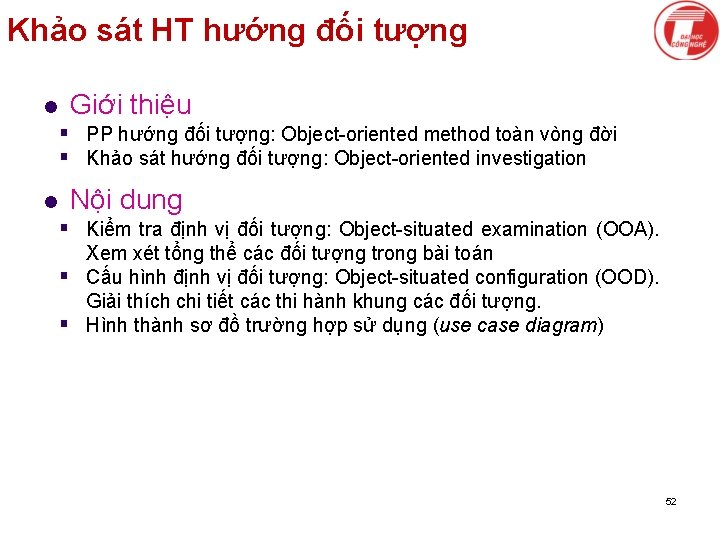 Khảo sát HT hướng đối tượng l Giới thiệu § PP hướng đối tượng: