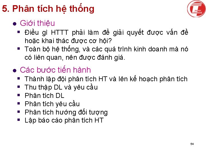 5. Phân tích hệ thống l Giới thiệu § Điều gì HTTT phải làm