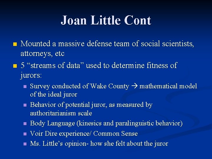 Joan Little Cont n n Mounted a massive defense team of social scientists, attorneys,