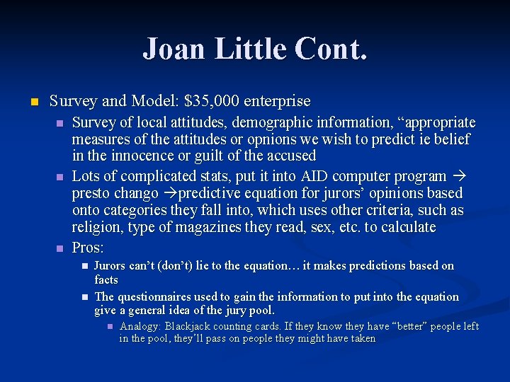 Joan Little Cont. n Survey and Model: $35, 000 enterprise n n n Survey