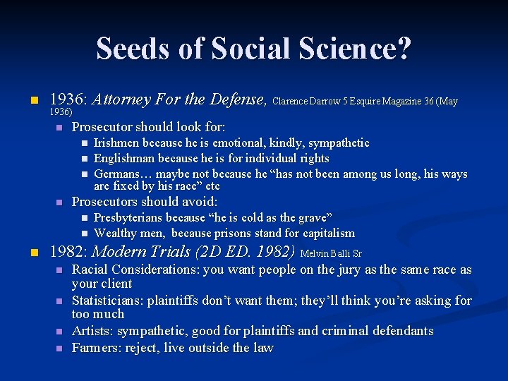 Seeds of Social Science? n 1936: Attorney For the Defense, Clarence Darrow 5 Esquire