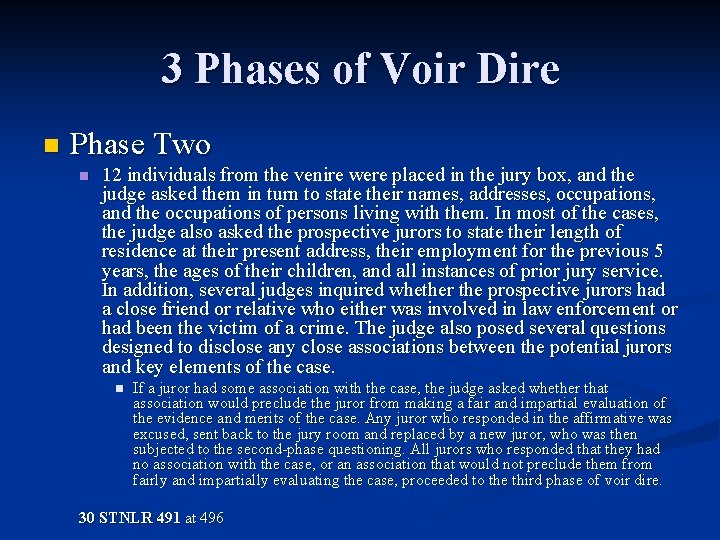 3 Phases of Voir Dire n Phase Two n 12 individuals from the venire