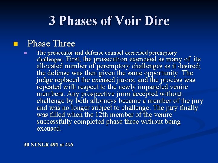 3 Phases of Voir Dire Phase Three n n The prosecutor and defense counsel
