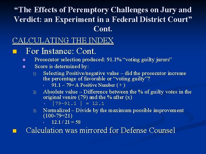 “The Effects of Peremptory Challenges on Jury and Verdict: an Experiment in a Federal