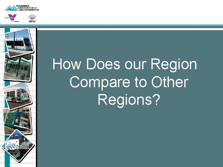 How Does our Region Compare to Other Regions? 