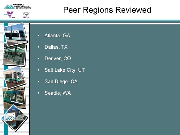 Peer Regions Reviewed • Atlanta, GA • Dallas, TX • Denver, CO • Salt