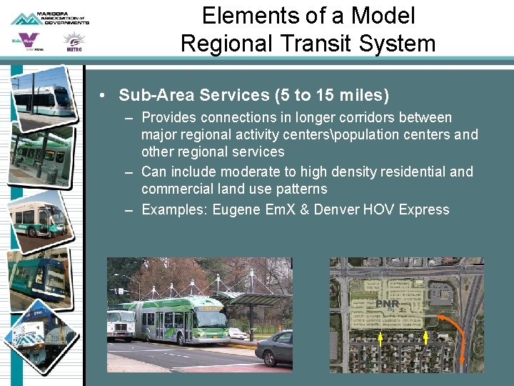 Elements of a Model Regional Transit System • Sub-Area Services (5 to 15 miles)