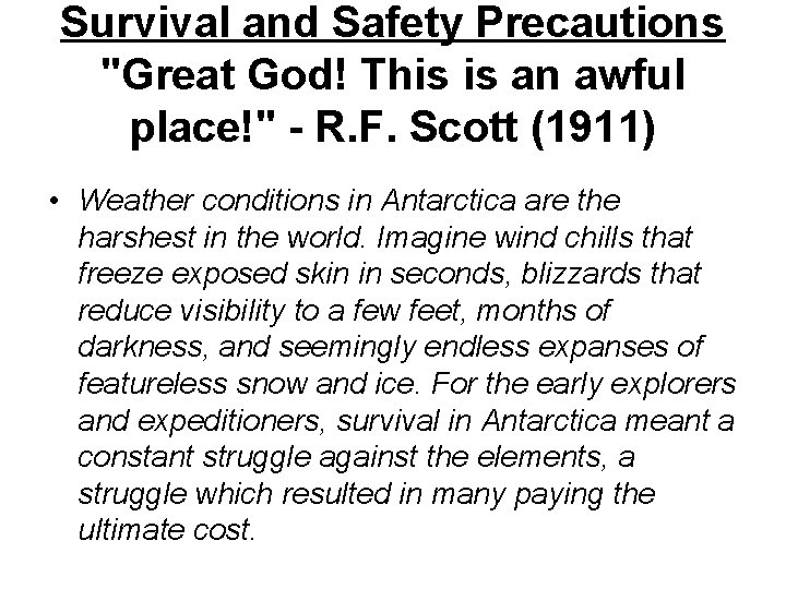 Survival and Safety Precautions "Great God! This is an awful place!" - R. F.