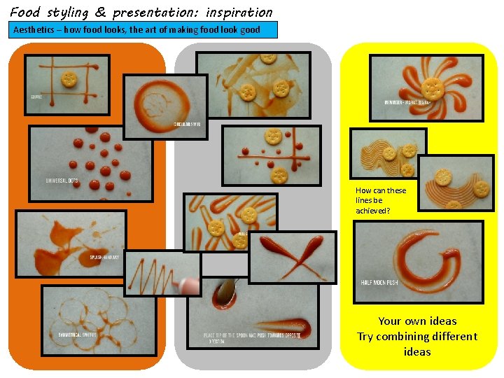 Food styling & presentation: inspiration Aesthetics – how food looks, the art of making