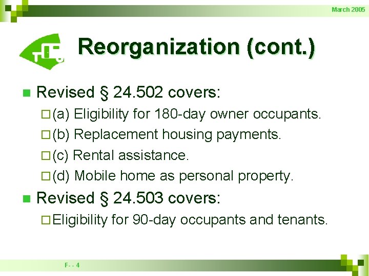March 2005 Reorganization (cont. ) n Revised § 24. 502 covers: ¨ (a) Eligibility