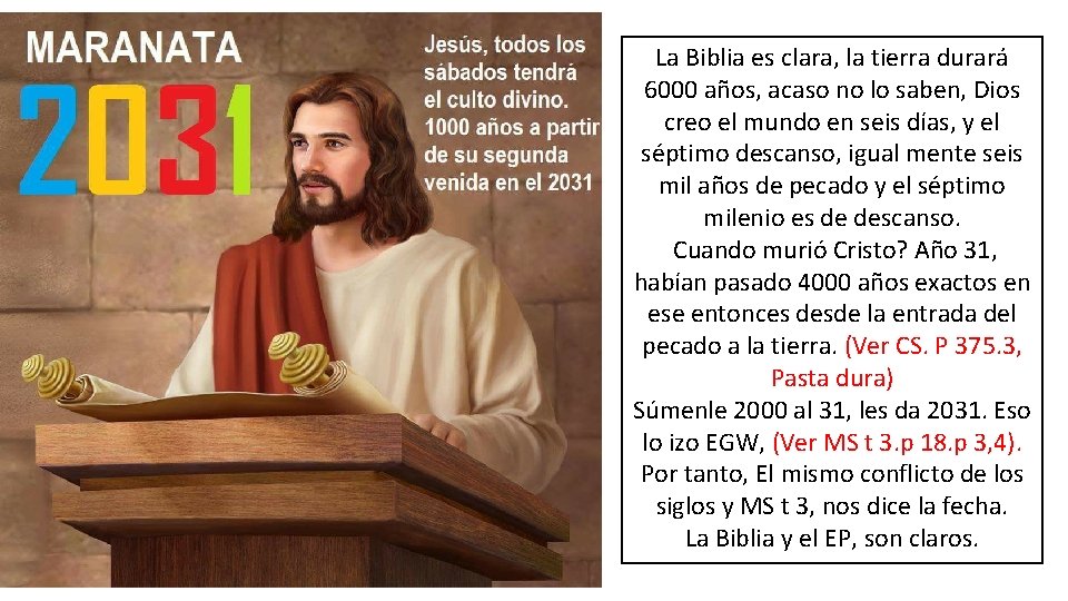 La Biblia es clara, la tierra durará 6000 años, acaso no lo saben, Dios