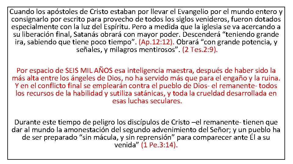 Cuando los apóstoles de Cristo estaban por llevar el Evangelio por el mundo entero