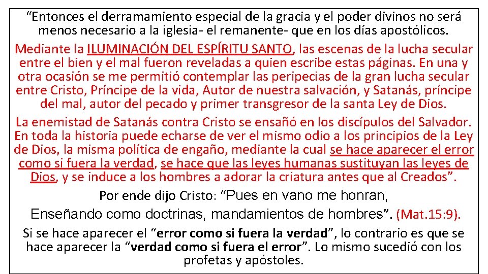 “Entonces el derramamiento especial de la gracia y el poder divinos no será menos