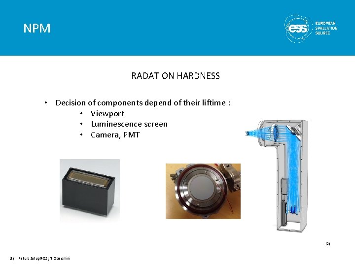 NPM RADATION HARDNESS • Decision of components depend of their liftime : • Viewport